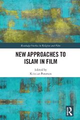 New Approaches to Islam in Film цена и информация | Духовная литература | 220.lv