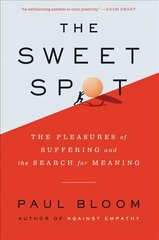 Sweet Spot: The Pleasures of Suffering and the Search for Meaning cena un informācija | Sociālo zinātņu grāmatas | 220.lv