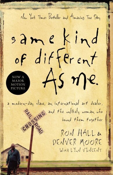 Same Kind of Different As Me: A Modern-Day Slave, an International Art Dealer, and the Unlikely Woman Who Bound Them Together cena un informācija | Biogrāfijas, autobiogrāfijas, memuāri | 220.lv