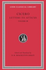 Letters to Atticus, Volume III, Volume III цена и информация | Поэзия | 220.lv