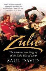 Zulu: The Heroism and Tragedy of the Zulu War of 1879 cena un informācija | Vēstures grāmatas | 220.lv