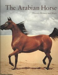 Arabian Horse: History, Mystery and Magic cena un informācija | Grāmatas par veselīgu dzīvesveidu un uzturu | 220.lv