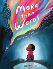 More than Words: So Many Ways to Say What We Mean цена и информация | Книги для малышей | 220.lv