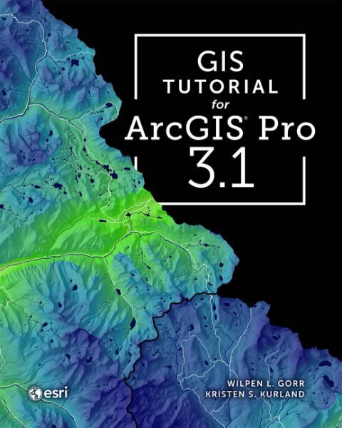 GIS Tutorial for ArcGIS Pro 3.1 Fifth edition cena un informācija | Sociālo zinātņu grāmatas | 220.lv