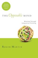 Opposable Mind: How Successful Leaders Win Through Integrative Thinking цена и информация | Книги по экономике | 220.lv