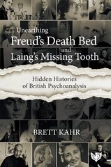 Hidden Histories of British Psychoanalysis: From Freuds Death Bed to Laings Missing Tooth cena un informācija | Sociālo zinātņu grāmatas | 220.lv