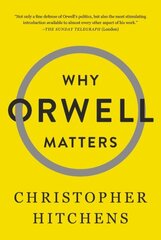 Why Orwell Matters cena un informācija | Vēstures grāmatas | 220.lv