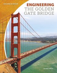 Engineering the Golden Gate Bridge cena un informācija | Grāmatas pusaudžiem un jauniešiem | 220.lv