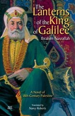 Lanterns of the King of Galilee: A Novel of 18th Century Palestine цена и информация | Фантастика, фэнтези | 220.lv