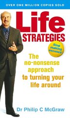 Life Strategies: The no-nonsense approach to turning your life around cena un informācija | Pašpalīdzības grāmatas | 220.lv