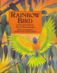 Rainbow Bird: An Aboriginal Folk Tale from Northern Australia New edition cena un informācija | Grāmatas pusaudžiem un jauniešiem | 220.lv