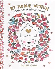 At Home Within: A little book of self-care wisdom Hardback цена и информация | Самоучители | 220.lv