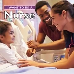 I Want to Be a Nurse 2018 cena un informācija | Grāmatas mazuļiem | 220.lv