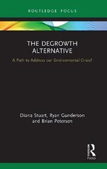 Degrowth Alternative: A Path to Address our Environmental Crisis? cena un informācija | Ekonomikas grāmatas | 220.lv