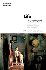 Life Exposed: Biological Citizens after Chernobyl Revised edition цена и информация | Книги по социальным наукам | 220.lv