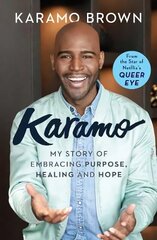 Karamo: My Story of Embracing Purpose, Healing and Hope Export/Airside cena un informācija | Biogrāfijas, autobiogrāfijas, memuāri | 220.lv