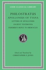 Apollonius of Tyana, Volume III: Letters of Apollonius. Ancient Testimonia. Eusebiuss Reply to Hierocles, Volume III cena un informācija | Dzeja | 220.lv