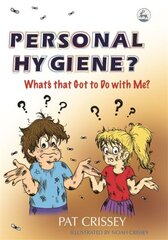 Personal Hygiene? What's that Got to Do with Me? cena un informācija | Grāmatas pusaudžiem un jauniešiem | 220.lv