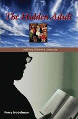 Hidden Adult: Defining Children's Literature цена и информация | Энциклопедии, справочники | 220.lv
