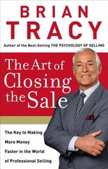 Art of Closing the Sale: The Key to Making More Money Faster in the World of Professional Selling ITPE Edition cena un informācija | Ekonomikas grāmatas | 220.lv