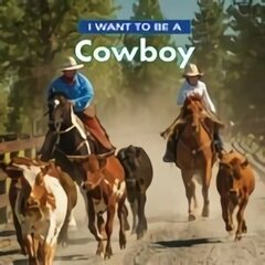 I Want to Be a Cowboy 2018 cena un informācija | Grāmatas pusaudžiem un jauniešiem | 220.lv