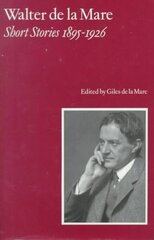 Walter de la Mare, Short Stories 1895-1926, v. 1 цена и информация | Фантастика, фэнтези | 220.lv