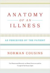 Anatomy of an Illness: As Perceived by the Patient Twentieth Anniversary Edition цена и информация | Самоучители | 220.lv