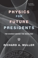 Physics for Future Presidents: The Science Behind the Headlines cena un informācija | Ekonomikas grāmatas | 220.lv