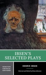 Ibsen's Selected Plays: A Norton Critical Edition Critical edition цена и информация | Исторические книги | 220.lv