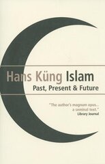 Islam: Past, Present and Future цена и информация | Духовная литература | 220.lv