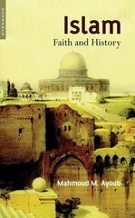 Islam: Faith and History cena un informācija | Garīgā literatūra | 220.lv