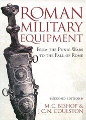 Roman Military Equipment from the Punic Wars to the Fall of Rome, second edition cena un informācija | Vēstures grāmatas | 220.lv