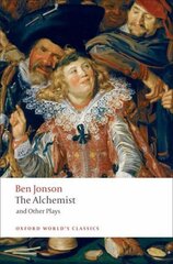 Alchemist and Other Plays: Volpone, or The Fox; Epicene, or The Silent Woman; The Alchemist; Bartholemew Fair цена и информация | Рассказы, новеллы | 220.lv