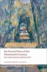 Six French Poets of the Nineteenth Century: With parallel French Text цена и информация | Поэзия | 220.lv