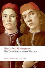 Two Gentlemen of Verona: The Oxford Shakespeare cena un informācija | Stāsti, noveles | 220.lv