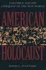 American Holocaust: The Conquest of the New World цена и информация | Исторические книги | 220.lv