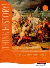 Think History: Revolutionary Times 1500-1750 Core Pupil Book 2 цена и информация | Книги для подростков и молодежи | 220.lv