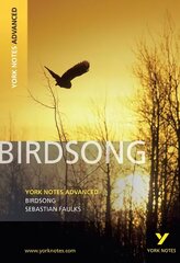 Birdsong: York Notes Advanced everything you need to catch up, study and prepare for and 2023 and 2024 exams and assessments cena un informācija | Vēstures grāmatas | 220.lv