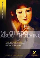 Much Ado About Nothing: York Notes Advanced everything you need to catch up, study and prepare for and 2023 and 2024 exams and assessments cena un informācija | Vēstures grāmatas | 220.lv