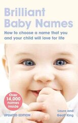 Brilliant Baby Names: How To Choose a Name that you and your child will love for life 2nd edition cena un informācija | Pašpalīdzības grāmatas | 220.lv