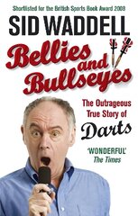 Bellies and Bullseyes: The Outrageous True Story of Darts цена и информация | Биографии, автобиогафии, мемуары | 220.lv