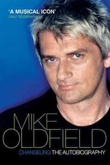 Changeling: The Autobiography of Mike Oldfield cena un informācija | Biogrāfijas, autobiogrāfijas, memuāri | 220.lv