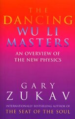 Dancing Wu Li Masters: An Overview of the New Physics cena un informācija | Ekonomikas grāmatas | 220.lv