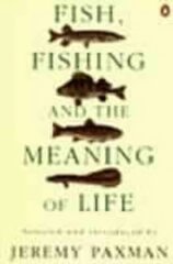 Fish, Fishing and the Meaning of Life cena un informācija | Grāmatas par veselīgu dzīvesveidu un uzturu | 220.lv