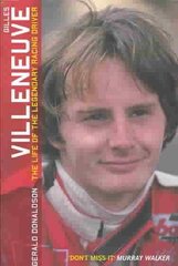 Gilles Villeneuve: The Life of the Legendary Racing Driver cena un informācija | Biogrāfijas, autobiogrāfijas, memuāri | 220.lv