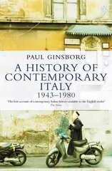 History of Contemporary Italy: 1943-80 cena un informācija | Vēstures grāmatas | 220.lv