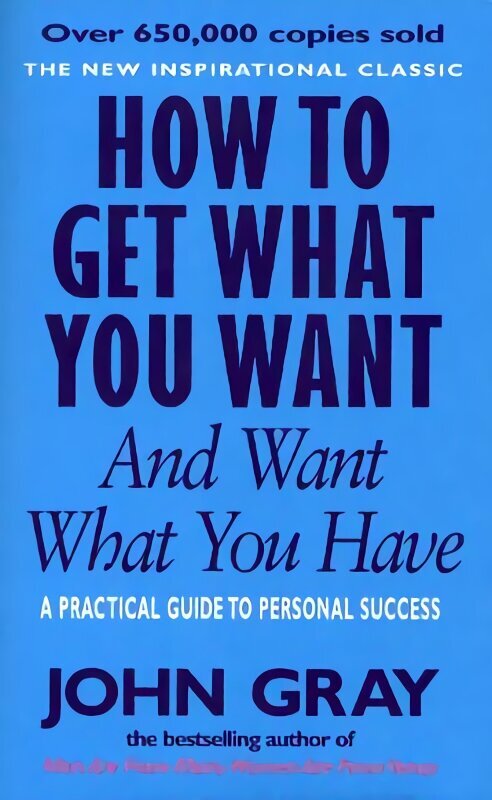 How To Get What You Want And Want What You Have цена и информация | Pašpalīdzības grāmatas | 220.lv