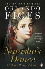 Natasha's Dance: A Cultural History of Russia cena un informācija | Vēstures grāmatas | 220.lv