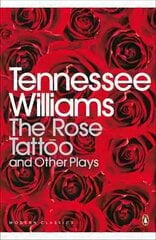 Rose Tattoo and Other Plays цена и информация | Рассказы, новеллы | 220.lv