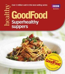Good Food: Superhealthy Suppers cena un informācija | Pavārgrāmatas | 220.lv